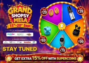 Grand shopsy mela : 11 - 20th september. Extra 15% off with supercoins