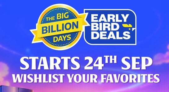 Flipkart THE BIG BILLION DAYS | EARLY BIRD DEALS STARTS 24th SEP