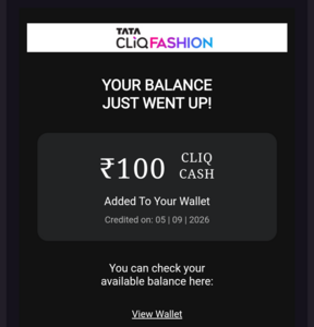 Tata Cliq Wallet Credit Alert - 100 Free cash(User specific)