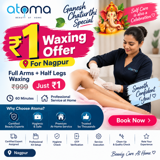 Atoma: ₹1 Full Arms + Half Legs Waxing Offer in Nagpur