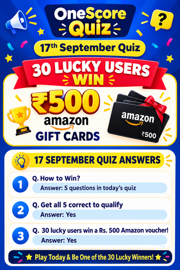 OneScore Quiz – 17 September Win ₹500 Amazon Gift Cards Daily