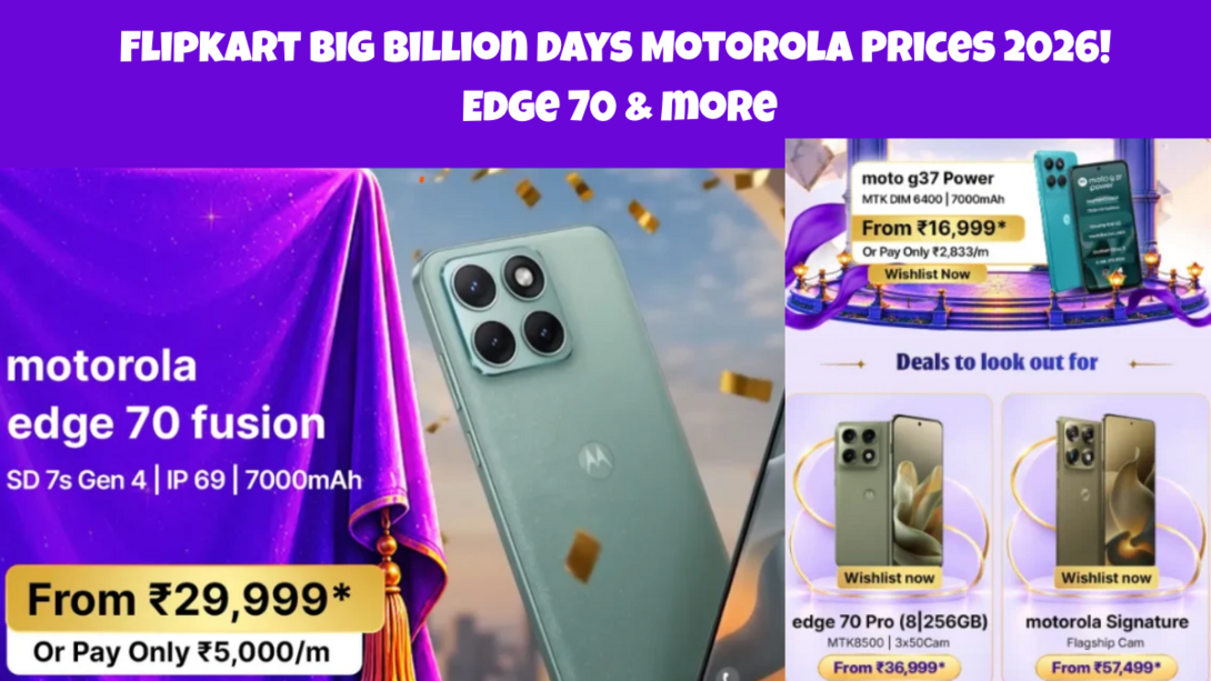 Click to enlarge Flipkart Big Billion Days Motorola Prices 2026! Edge 70 & more