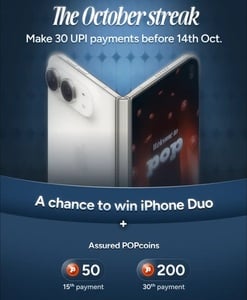 Click to enlarge Pop Upi October Streak : Chance to Win iPhone Duo & Get Assured 250 Popcoins on 30 Merchant Payments
