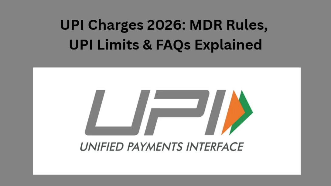UPI Charges 2026: MDR Rules, UPI Limits & FAQs Explained